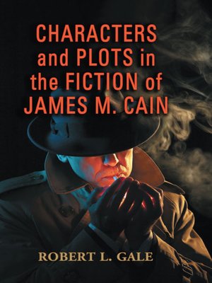 cover image of Characters and Plots in the Fiction of James M. Cain